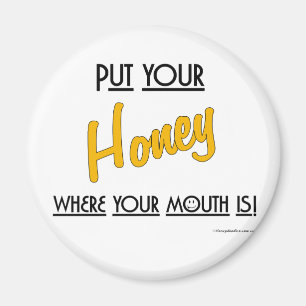 Put your Honey where your mouth is! - Magnet