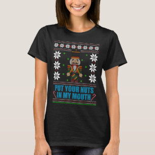 Put Your Nuts In My Mouth - Ugly Christmas T-Shirt