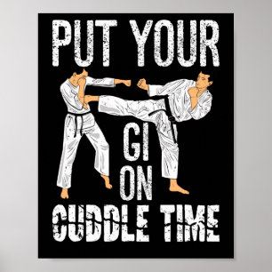 Put Your On It's Cuddle Time Brazilian Jiu Jitsu Poster