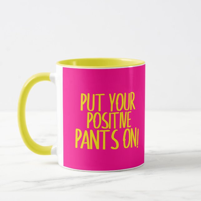 Put your positive pants on Mug (Left)