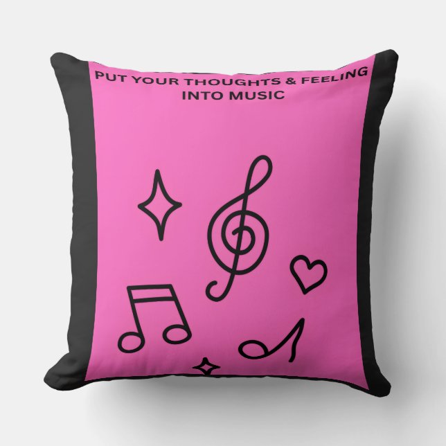 PUT YOUR THOUGHTS & FEELINGS INTO MUSIC CUSHION (Front)