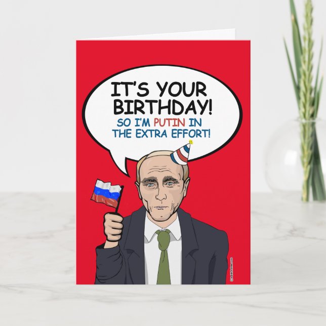 Putin Birthday Card - I'm Putin in the extra effor (Front)