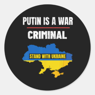 Putin Is A War Criminal Stand With Ukraine Support Classic Round Sticker