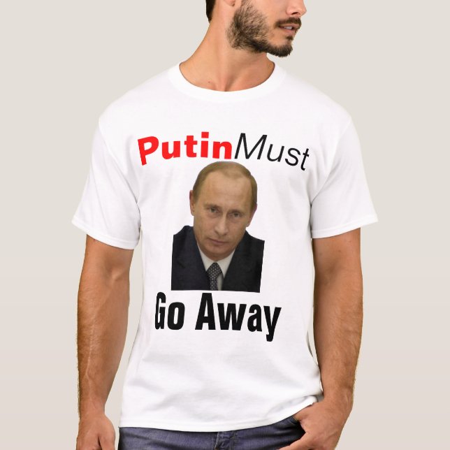 "Putin Must Go Away" Shirt (Front)