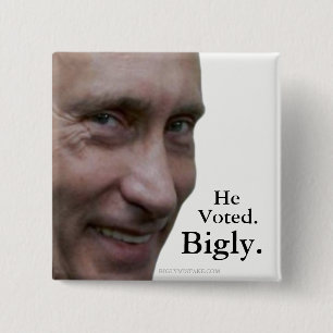 Putin Voted Bigly. 15 Cm Square Badge