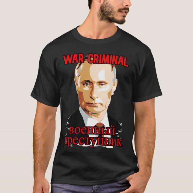 Putin: War Criminal T-Shirt (Front)