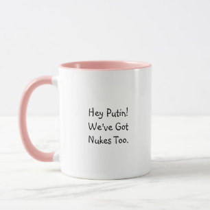 Putin We've Got Nukes Message Coffee Mug