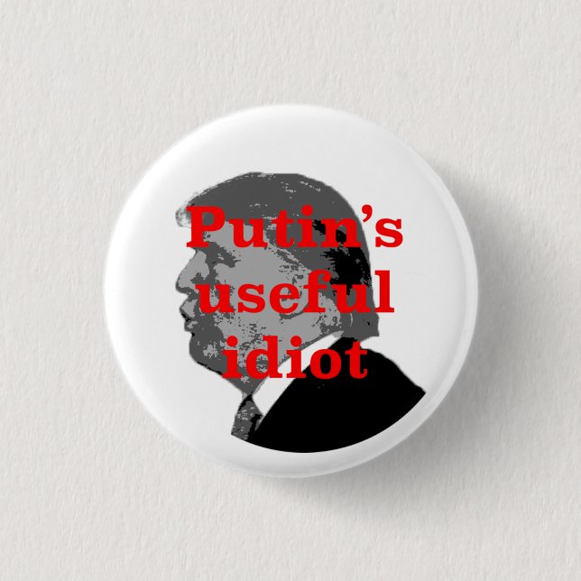 Putin's useful idiot 3 cm round badge (Front)