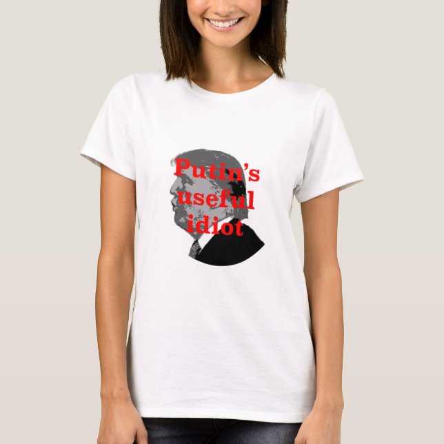 Putin's useful idiot T-Shirt (Front)