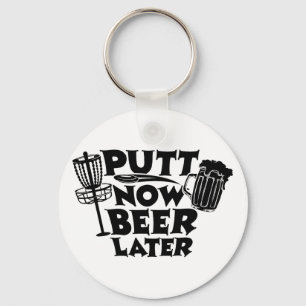 Putt Now Beer Later Disc Golf Player Funny Key Ring