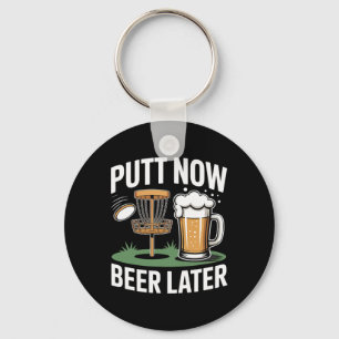 Putt Now Beer Later Frisbee Golf Player Disc Golf Key Ring