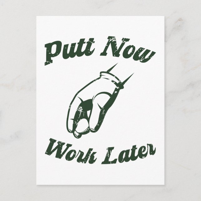 Putt Now Work Later Funny Golf Gifts Postcard (Front)