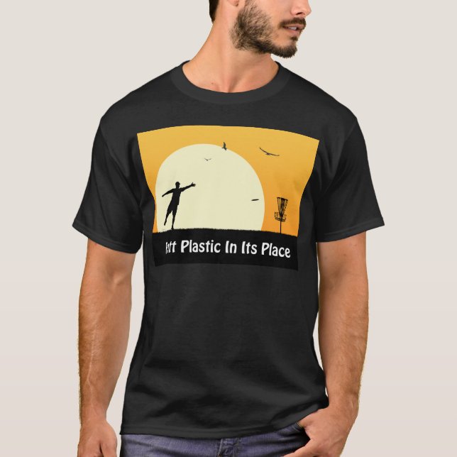 Putt Plastic In Its Place T-Shirt (Front)