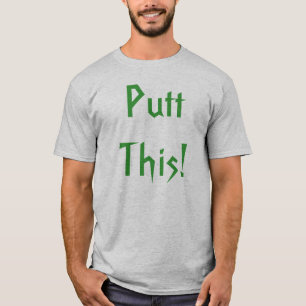 Putt This! T-Shirt