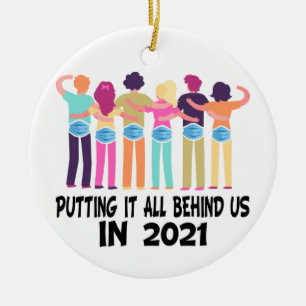 Putting it all behind us in 2021 ceramic ornament