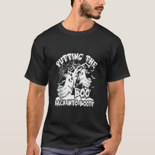 Putting The Boo Back Into Booty Halloween Costume T-Shirt