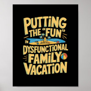 Putting The Fun In Dysfunctional Vacation Poster