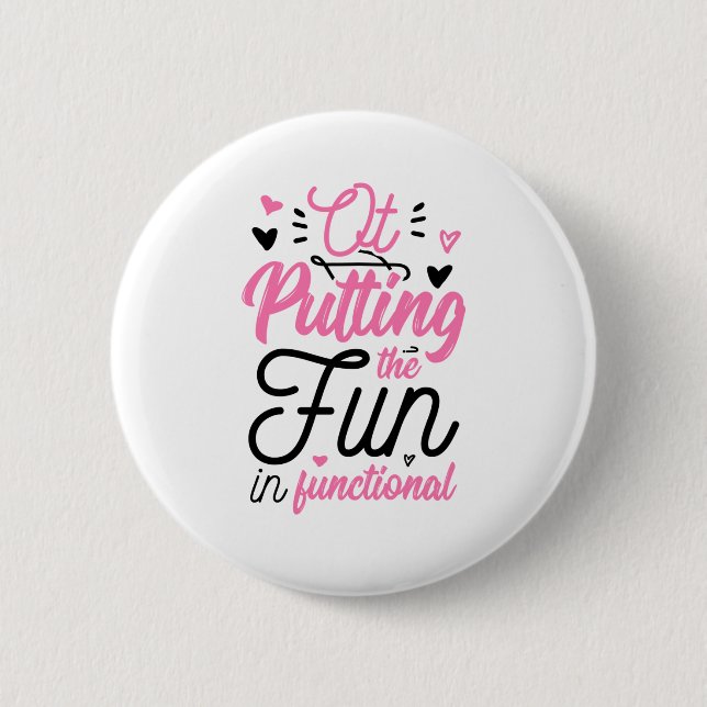 Putting The Fun In Functional 6 Cm Round Badge (Front)