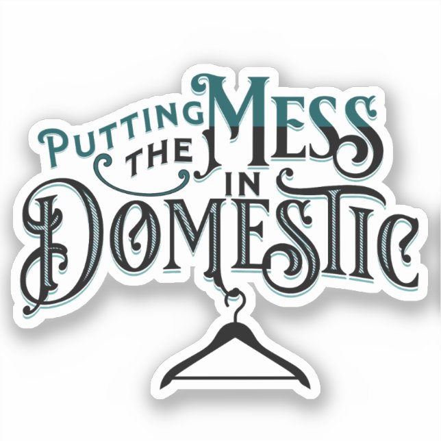 Putting the mess in domestic  (Front)
