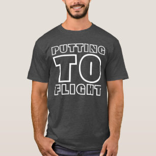 Putting to Flight Dark Shirt