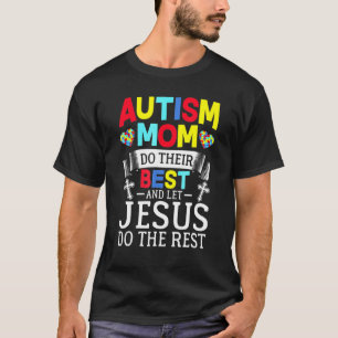 Puzzle Autism Mum Do Their Best And Let Jesus Do T T-Shirt
