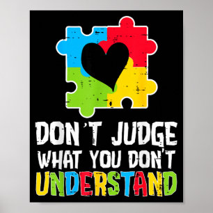 Puzzle Heart Dont Judge What You Dont Understand A Poster