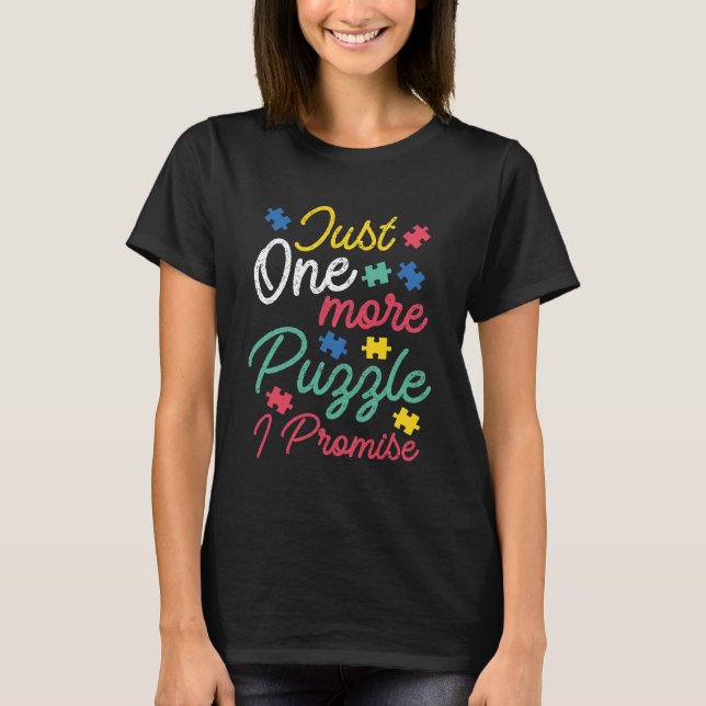 Puzzle Lover Just one more Puzzle I Promise T-Shirt (Front)