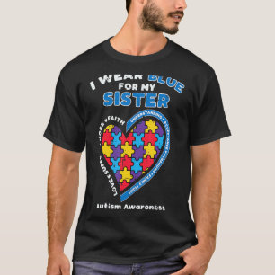 Puzzle Wear Blue For My Sister Autism Awareness Fa T-Shirt