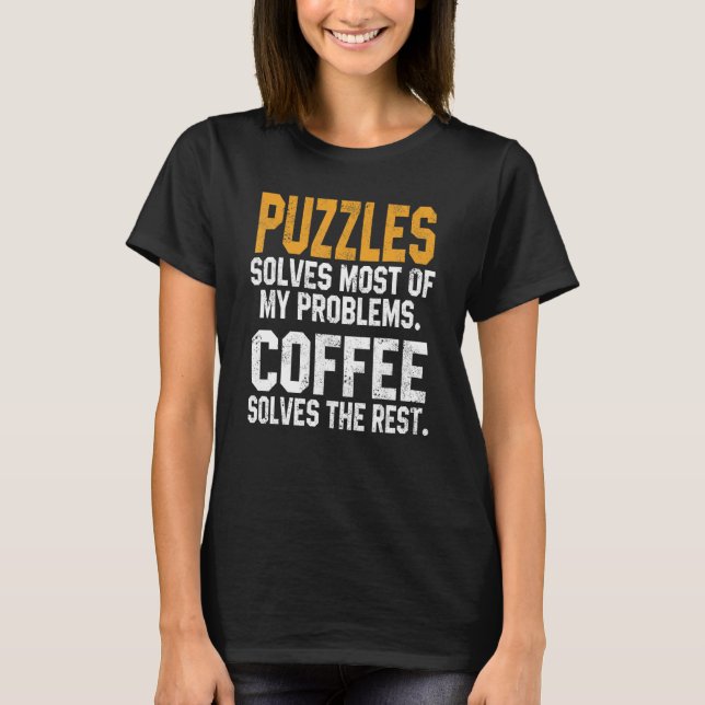 Puzzles Solves My Problems Coffee     Jigsaw Puzzl T-Shirt (Front)
