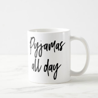 Pyjamas All Day Coffee Mug