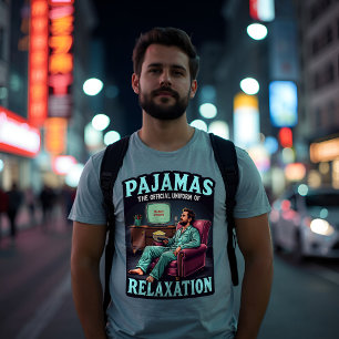 Pyjamas, The Ultimate Relaxation Uniform - Comfort T-Shirt
