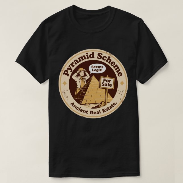 Pyramid Scheme Funny Archaeology T-Shirt (Design Front)
