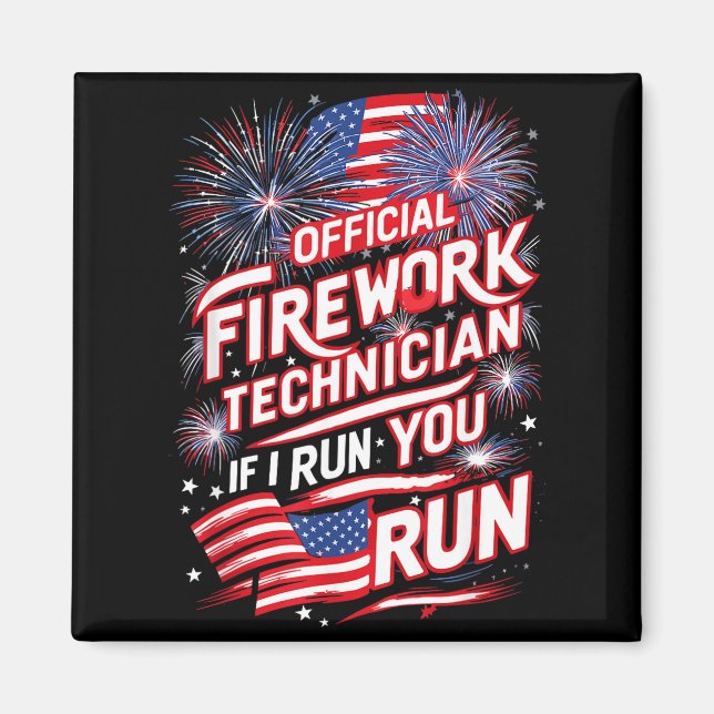Pyro-technician Firework Technician 4th Of July Fu Magnet (Front)