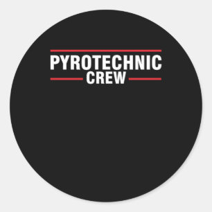 Pyrotechnic Crew Pyrotechnician Pyro Firework Gift Classic Round Sticker