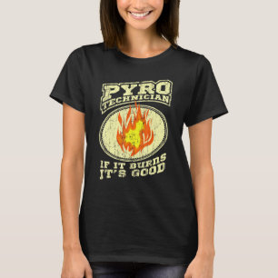 Pyrotechnician Crew Pyrotechnics Fireworks Pyro Sh T-Shirt