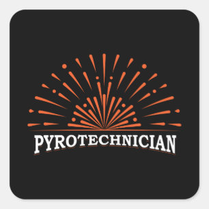 Pyrotechnician Crew Pyrotechnics Fireworks Pyro Square Sticker