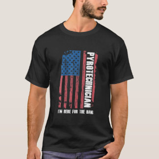 Pyrotechnician I Am Here For Bang Pyro Fireworks P T-Shirt