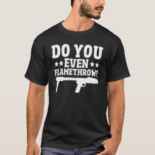 Pyrotechnics Flame Machine   Fire Gun Flamethrower T-Shirt
