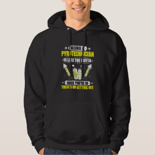 Pyrotechnics Like The Mafia Fireworks Pyrotechnici Hoodie