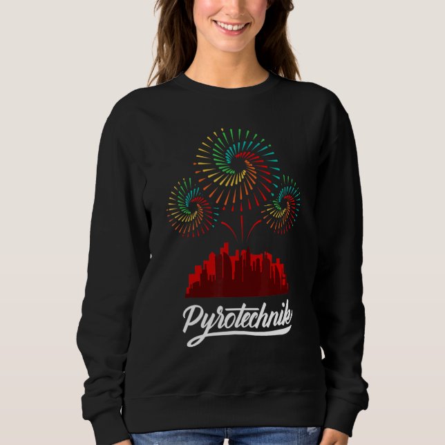Pyrotechnics Pyrotechnician Crew Pyro Show Firewor Sweatshirt (Front)