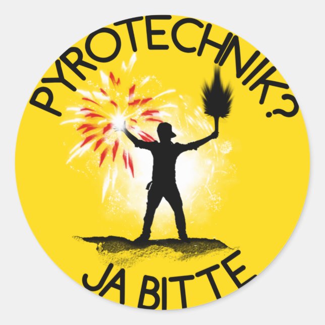 Pyrotechnik? Ja bitte! Classic Round Sticker (Front)