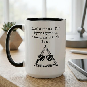 Pythagorean Theorem Is My Zen Math Guru Mug