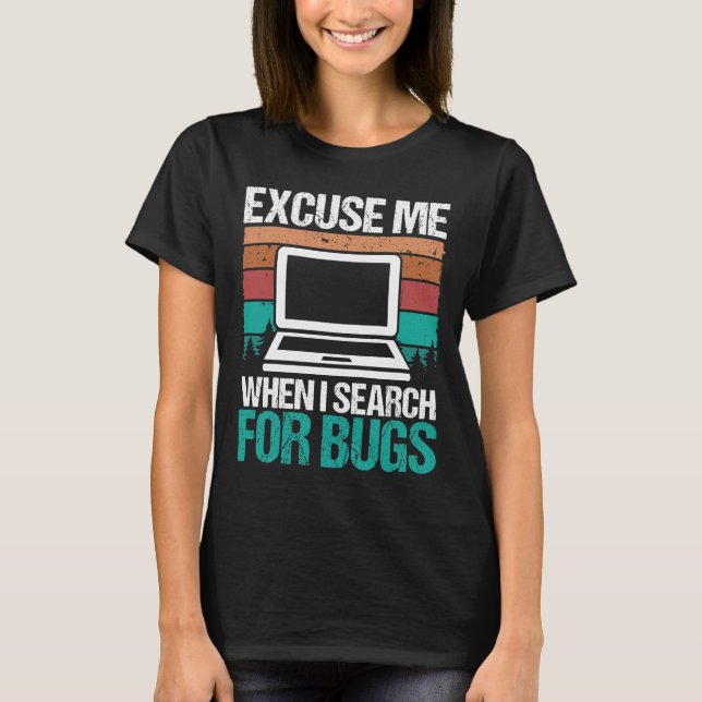 QA Engineering Search for Bugs Quality Assurance T-Shirt (Front)