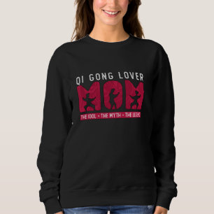 Qi Gong Lover Mum The Idol The Myth Meditation Qig Sweatshirt