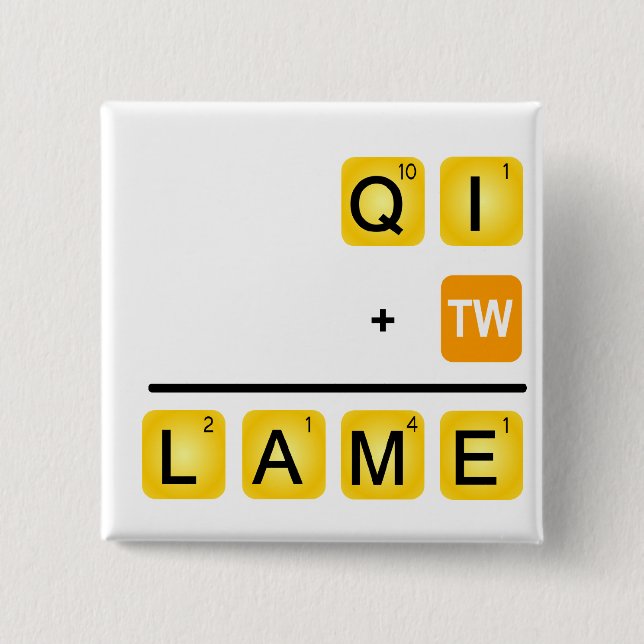 QI is LAME! 15 Cm Square Badge (Front)