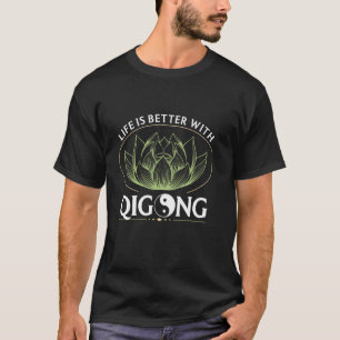 Qigong Energy Qigong Training Chigong Chi Gung Mar T-Shirt