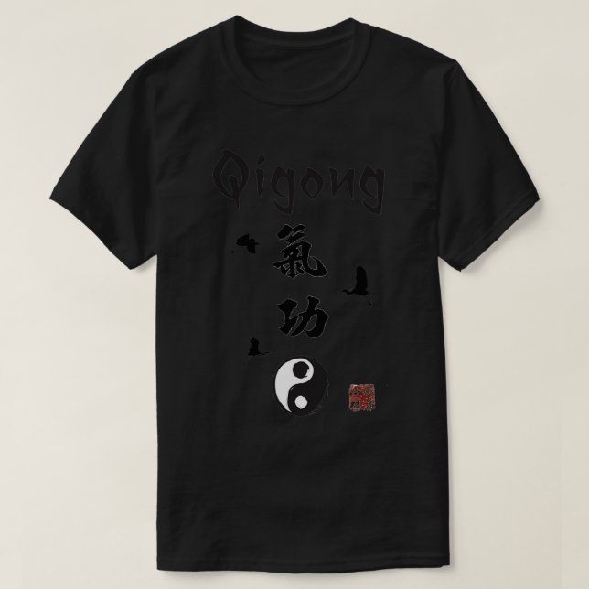 Qigong garden calligraphy t for Tai Chi Lovers T-Shirt (Design Front)