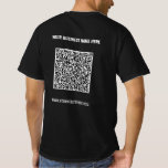 QR Code and Custom Text Your Business T-Shirt<br><div class="desc">Custom Colours and Font T-shirt with Your QR Code and Custom Text Professional Personalised Business Name Website Promotional Company T-shirts or Hoodies / Gift - Add Your QR Code - Image or Logo / Name - Company / Website or E-mail or Phone - Contact Information / Address - Resize and...</div>