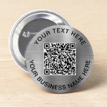 QR Code Promotional Silver 6 Cm Round Badge<br><div class="desc">Simple promotional button for your business or organisation with a brushed silver faux metallic background. Add your QR code or logo and two lines of customised text,  such as your company name,  slogan,  thank you,  or leave blank.</div>