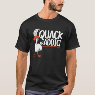 Quack Addict Duckling Bird Waterfowl Duck T-Shirt